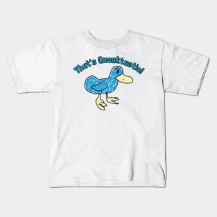 That's Quacktastic Kids T-Shirt